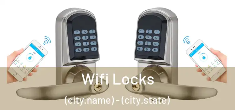 Wifi Locks (city.name) - (city.state)